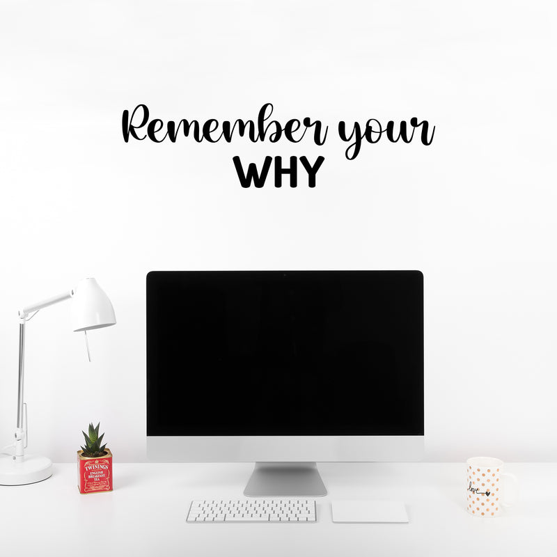 Vinyl Wall Art Decal - Remember Your Why - Modern Inspirational Positive Self Esteem Quote Sticker For Bedroom Living Room Office Business School Coffee Shop Decor 2