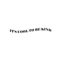 Vinyl Wall Art Decal - It's Cool To Be Kind - 3. Trendy Cute Motivating Optimistic Lovely Quote Sticker For Bedroom Living Room Playroom Classroom School Office Coffee Shop Fun Decor 1