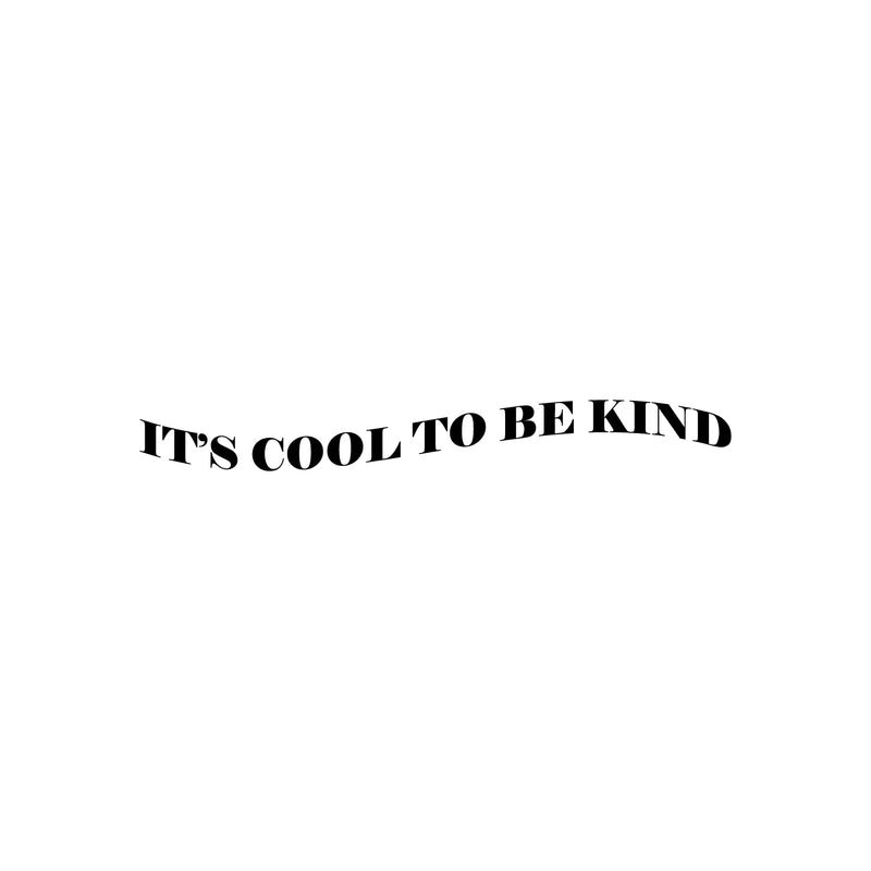 Vinyl Wall Art Decal - It's Cool To Be Kind - 3. Trendy Cute Motivating Optimistic Lovely Quote Sticker For Bedroom Living Room Playroom Classroom School Office Coffee Shop Fun Decor 1