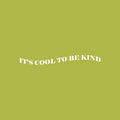 Vinyl Wall Art Decal - It's Cool To Be Kind - 3.5" x 30" - Trendy Cute Motivating Optimistic Lovely Quote Sticker For Bedroom Living Room Playroom Classroom School Office Coffee Shop Fun Decor 1