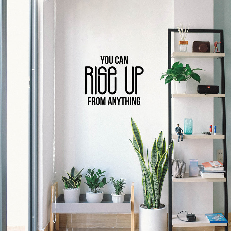 Vinyl Wall Art Decal - You Can Rise Up From Anything - 8.5" x 18.5" - Trendy Motivational Optimistic Self Esteem Quote Sticker For Home Office Bedroom Living Room Decor 3