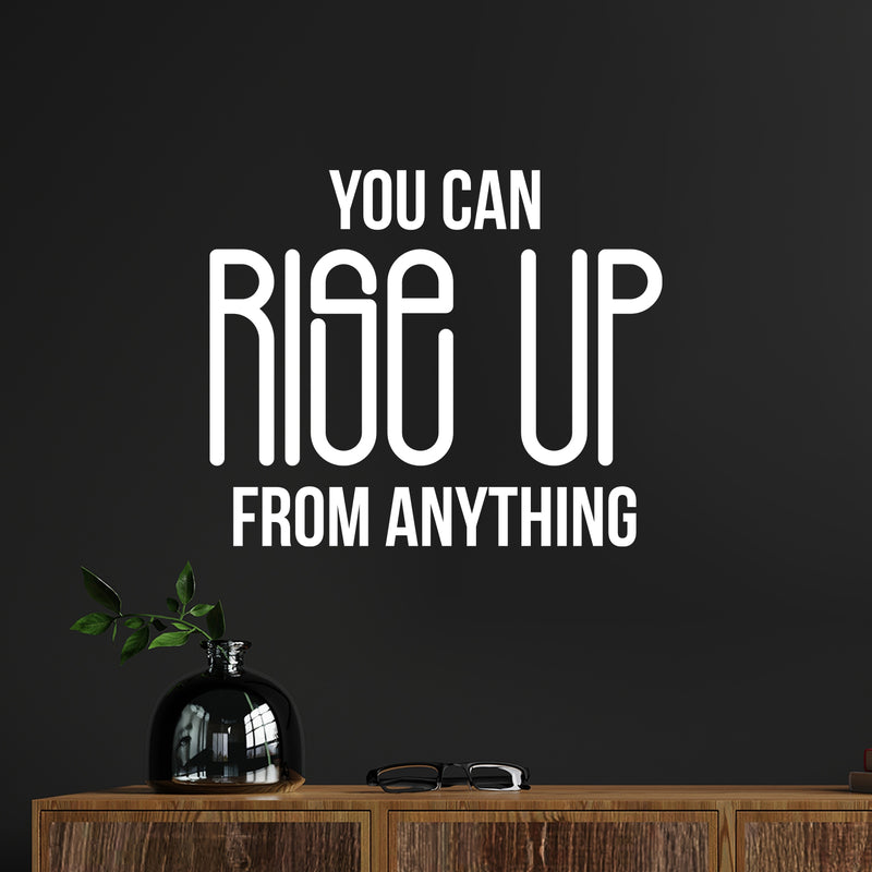 Vinyl Wall Art Decal - You Can Rise Up From Anything - 16.5" x 20" - Trendy Motivational Optimistic Self Esteem Quote Sticker For Home Office Bedroom Living Room Decor 2