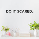 Vinyl Wall Art Decal - Do It Scared - 2" x 20" - Modern Cool Inspirational Optimistic Good Vibes Quote Sticker For Home  Bedroom Closet Living Room School Office Coffee Shop Positive Decor 2