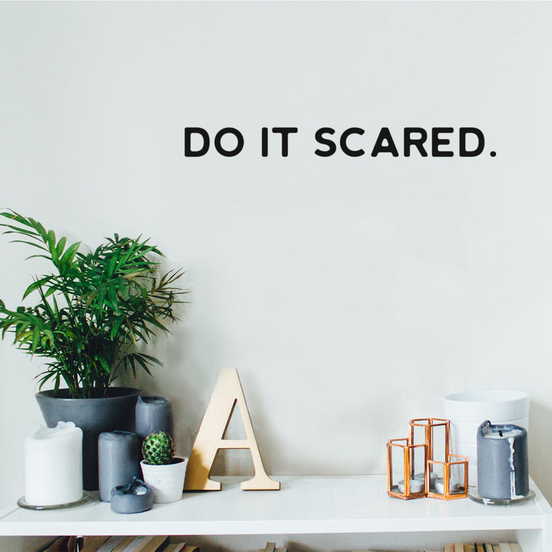 Vinyl Wall Art Decal - Do It Scared - Modern Cool Inspirational Optimistic Good Vibes Quote Sticker For Home Bedroom Closet Living Room School Office Coffee Shop Positive Decor 3