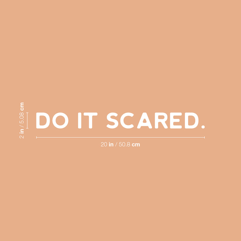 Vinyl Wall Art Decal - Do It Scared - 2" x 20" - Modern Cool Inspirational Optimistic Good Vibes Quote Sticker For Home  Bedroom Closet Living Room School Office Coffee Shop Positive Decor 4