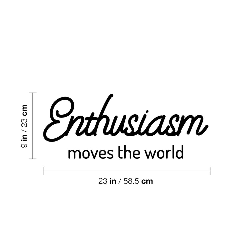 Vinyl Wall Art Decal - Enthusiasm Moves The World - 9" x 23" - Modern Inspirational Positive Self-Esteem Quote Sticker For Home Office Bedroom Closet Living Room Coffee Shop Decor 4