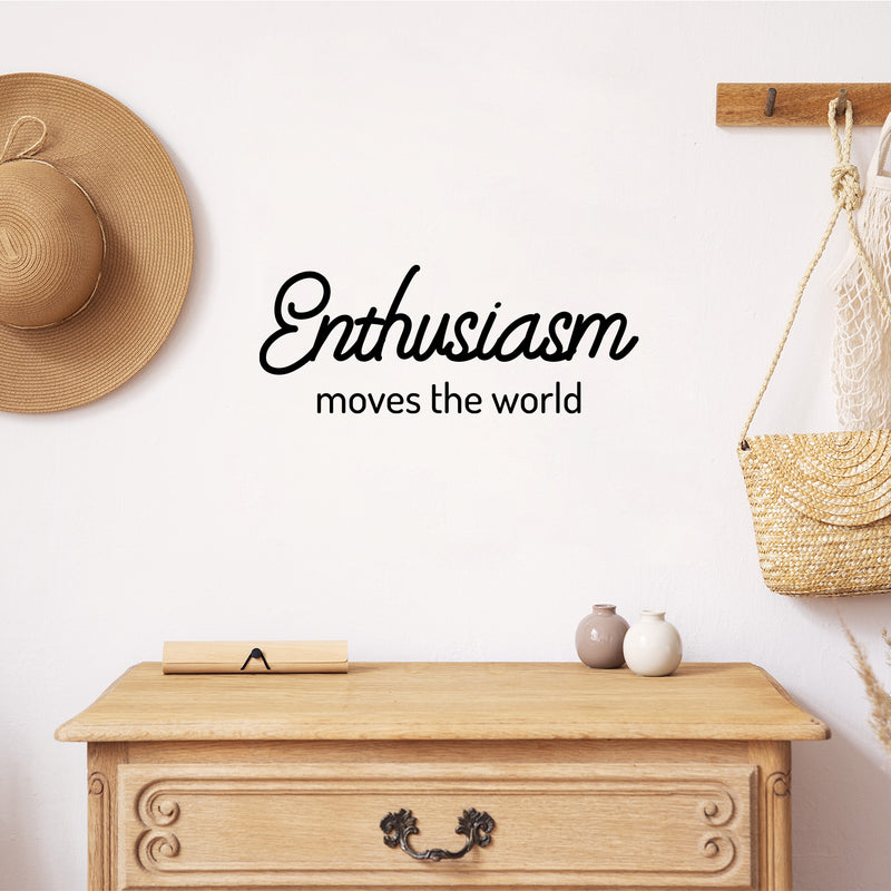 Vinyl Wall Art Decal - Enthusiasm Moves The World - 9" x 23" - Modern Inspirational Positive Self-Esteem Quote Sticker For Home Office Bedroom Closet Living Room Coffee Shop Decor 3