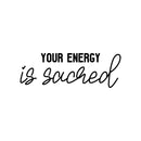 Vinyl Wall Art Decal - Your Energy Is Sacred - 10" x 29" - Trendy Cute Inspiring Self Esteem Lovely Quote Sticker For Bedroom Closet Bathroom Make Up Mirror Boutique Beauty Saloon Spa Decor 1