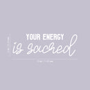 Vinyl Wall Art Decal - Your Energy Is Sacred - 10" x 29" - Trendy Cute Inspiring Self Esteem Lovely Quote Sticker For Bedroom Closet Bathroom Make Up Mirror Boutique Beauty Saloon Spa Decor 4