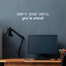 Vinyl Wall Art Decal - Don't Stop Until You're Proud - 6" x 25" - Trendy Inspiring Positive Mind Change Quote Sticker For Bedroom Living Room Playroom Office Business Gym Fitness Decor 2