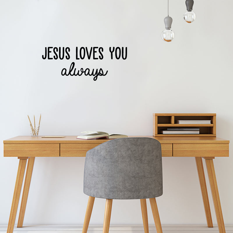 Vinyl Wall Art Decal - Jesus Loves You Always - 10" x 25" - Modern Cute  Inspiring Spiritual Quote Sticker For Home Bedroom Kids Room Living Room Office Coffee Shop Religious Center Decor 3