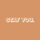 Vinyl Wall Art Decal - Stay You - 3" x 18" - Modern Inspirational Self Love Quote Sticker For Home Teen Bedroom Closet Home Office Living Room Bathroom Decor 1