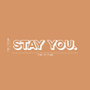 Vinyl Wall Art Decal - Stay You - 3" x 18" - Modern Inspirational Self Love Quote Sticker For Home Teen Bedroom Closet Home Office Living Room Bathroom Decor 4