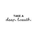 Vinyl Wall Art Decal - Take A Deep Breath - 7" x 25" - Modern Inspirational Positive Optimism Quote Sticker For Bedroom Closet Home School Work Office Living Room Decor 1