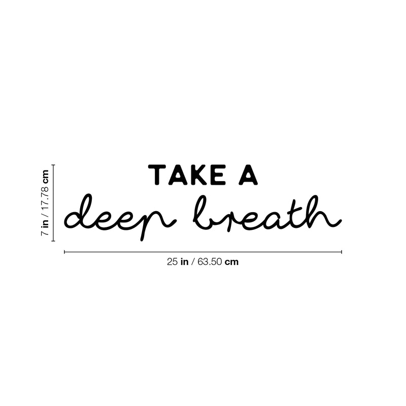 Vinyl Wall Art Decal - Take A Deep Breath - 7" x 25" - Modern Inspirational Positive Optimism Quote Sticker For Bedroom Closet Home School Work Office Living Room Decor 4