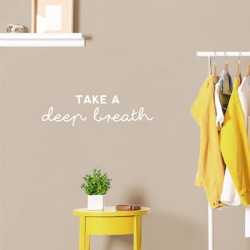 Vinyl Wall Art Decal - Take A Deep Breath - 7" x 25" - Modern Inspirational Positive Optimism Quote Sticker For Bedroom Closet Home School Work Office Living Room Decor 3