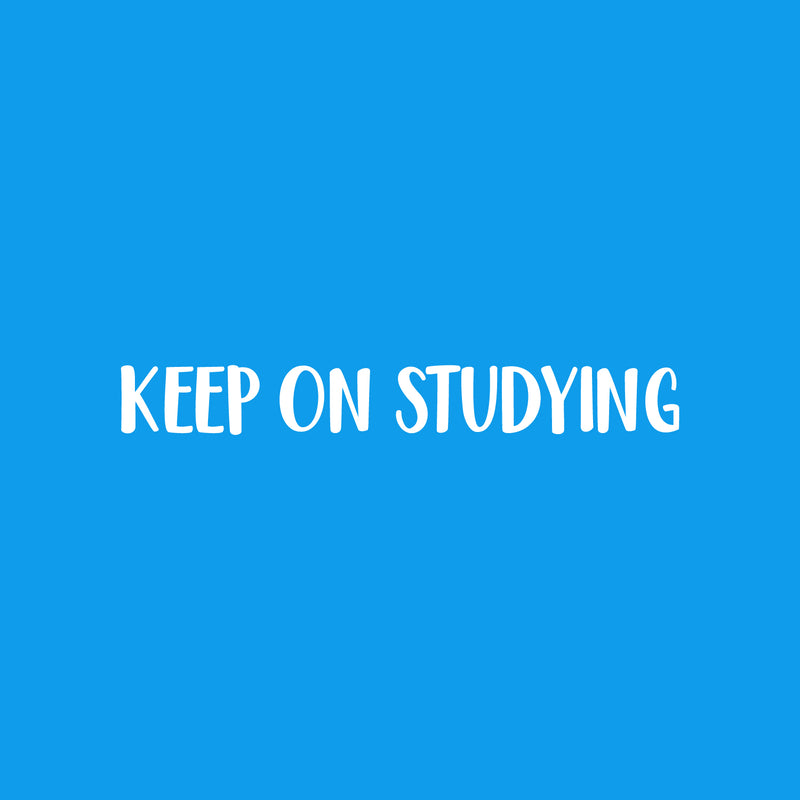 Vinyl Wall Art Decal - Keep On Studying - 2.5" x 20" - Trendy Positive Inspiring Good Vibes Quote Sticker For Home Office Kids Room Playroom Classroom School Coffee Shop Library Decor 1