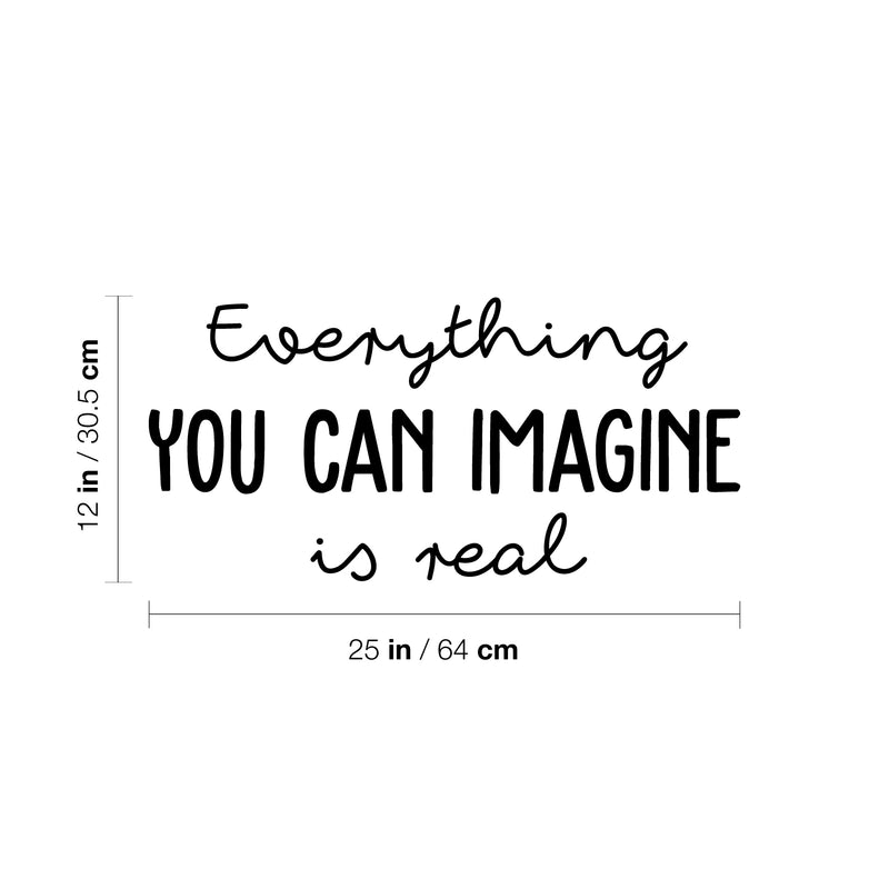 Vinyl Wall Art Decal - Everything You Can Imagine Is Real - Modern Inspirational Optimism Quote Sticker For Home Office Bedroom Closet Living Room School Classroom Decor 4