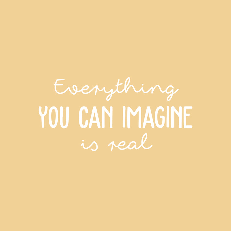 Vinyl Wall Art Decal - Everything You Can Imagine Is Real - 12" x 25" -  Modern Inspirational Optimism Quote Sticker For Home Office Bedroom Closet Living Room School Classroom Decor 1