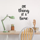 Vinyl Wall Art Decal - One Thing At A Time - - Trendy Cute Inspiring Optimistic Vibes Quote Sticker For Home Office Kids Room Playroom Classroom School Coffee Shop Library Decor 2