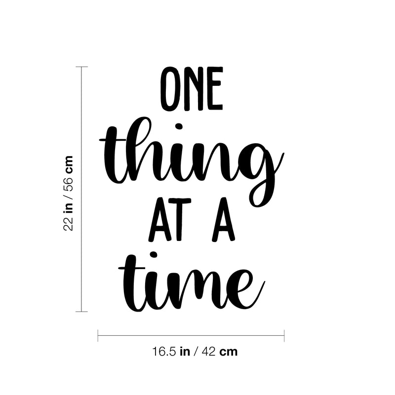 Vinyl Wall Art Decal - One Thing At A Time - - Trendy Cute Inspiring Optimistic Vibes Quote Sticker For Home Office Kids Room Playroom Classroom School Coffee Shop Library Decor 4