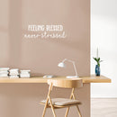 Vinyl Wall Art Decal - Feeling Blessed Never Stressed - 7.5" x 25" - Trendy Cool Inspiring Fun Positive Vibes Quote Sticker For Home Living Room Office Business Coffee Shop School Classroom Decor 2