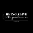 Vinyl Wall Art Decal - Being Alive Is The Special Occasion - 7" x 25" - Modern Inspirational Self Love Quote Sticker For Home Teen Bedroom Closet Home Office Living Room Bathroom Decor 4