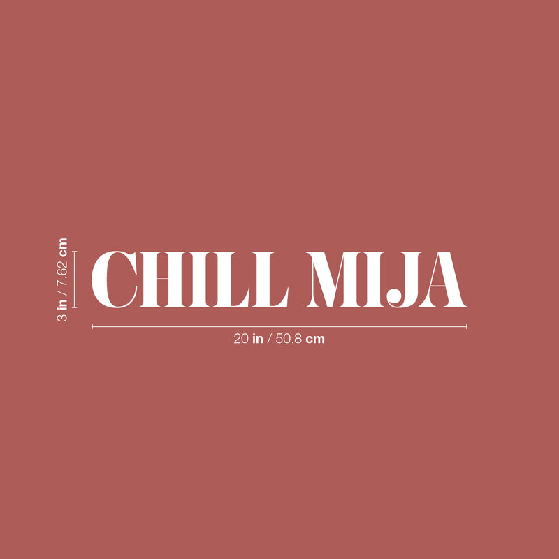 Vinyl Wall Art Decal - Chill Mija - 3" x 20" - Trendy Cute Inspiring Fun Positive Spanish Feminine Quote Sticker For Bedroom Office Boutique Beauty Salon Coffee Shop Mexican Phrase Decor 4