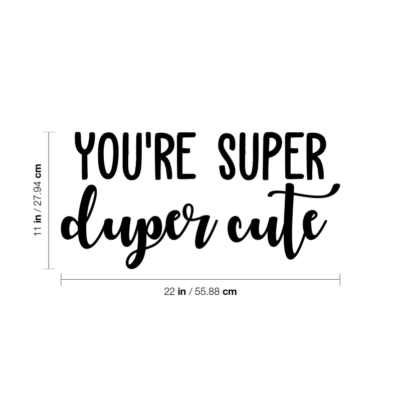 Vinyl Wall Art Decal - You're Super Duper Cute - Trendy Inspiring Self Esteem Lovely Quote Sticker For Bedroom Closet Bathroom Make Up Mirror Boutique Beauty Saloon Spa Selfcare Decor 4