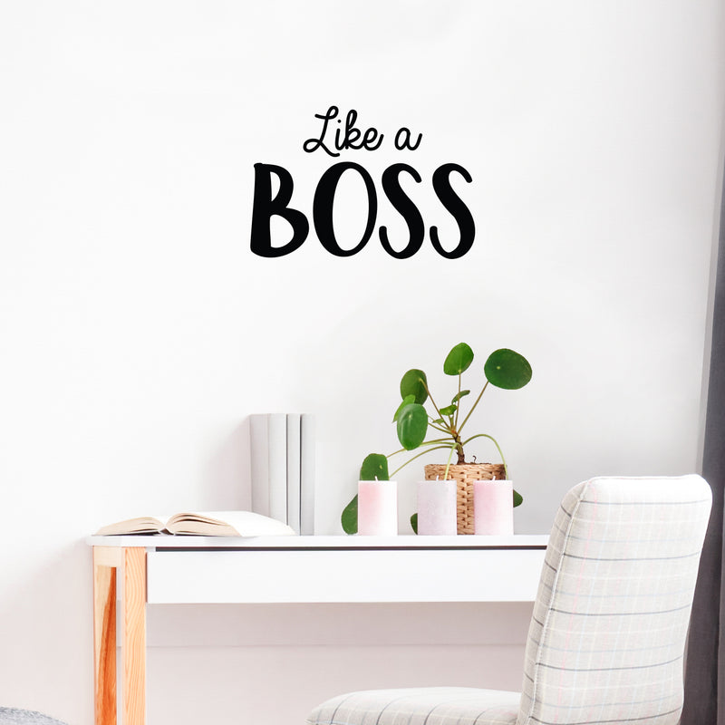 Vinyl Wall Art Decal - Like A Boss - 15" x 22" - Trendy Motivational Entrepreneur Quote Sticker For Home Bedroom Work Office Classroom Coffee Shop Decor 2