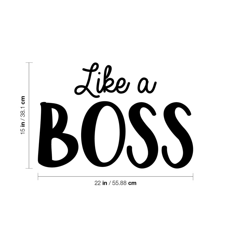 Vinyl Wall Art Decal - Like A Boss - 15" x 22" - Trendy Motivational Entrepreneur Quote Sticker For Home Bedroom Work Office Classroom Coffee Shop Decor 4