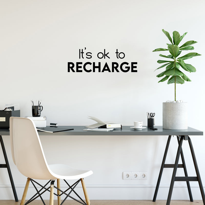 Vinyl Wall Art Decal - It's Ok To Recharge - 9" x 25" - Modern Inspirational Positive Optimism Quote Sticker For Home School Office Bedroom Living Room Coffee Shop Decor 2