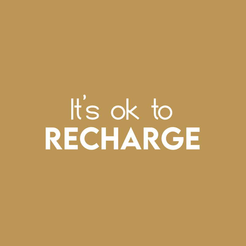 Vinyl Wall Art Decal - It's Ok To Recharge - 9" x 25" - Modern Inspirational Positive Optimism Quote Sticker For Home School Office Bedroom Living Room Coffee Shop Decor 1