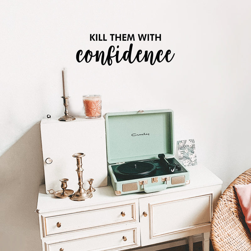 Vinyl Wall Art Decal - Kill Them With Confidence - 8" x 25" - Trendy Fun Sarcastic Humorous Adult Joke Quote Sticker For Office Pilates Yoga Classes Home Gym Workout Room Fitness Decor 2