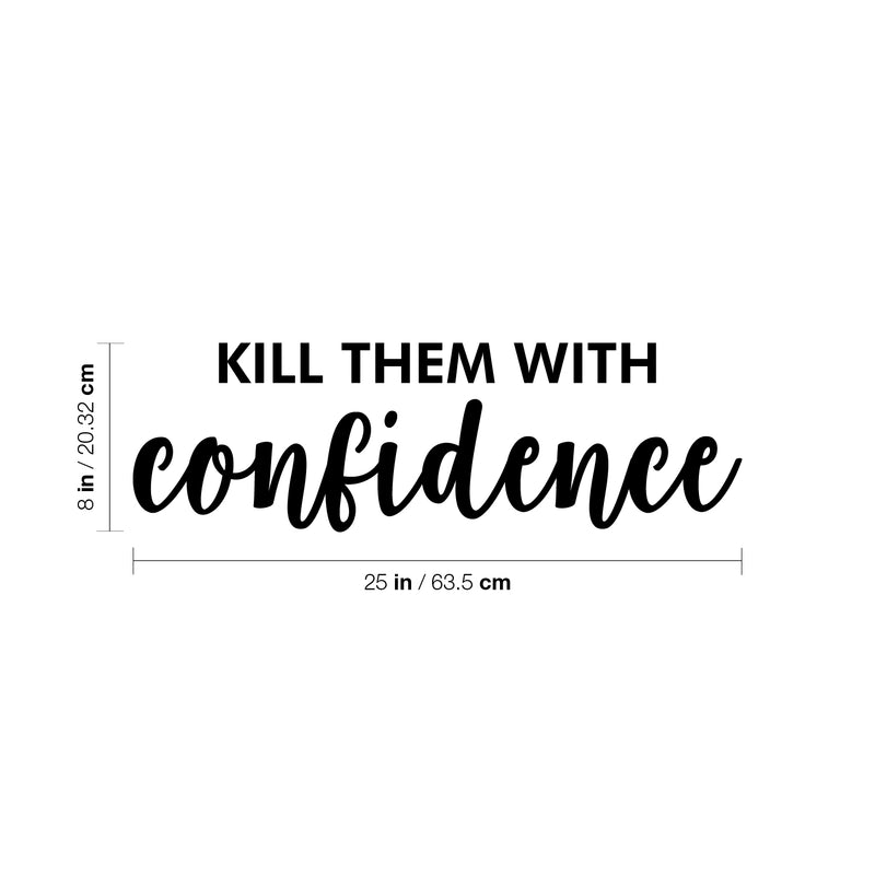 Vinyl Wall Art Decal - Kill Them With Confidence - 8" x 25" - Trendy Fun Sarcastic Humorous Adult Joke Quote Sticker For Office Pilates Yoga Classes Home Gym Workout Room Fitness Decor 4