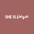 Vinyl Wall Art Decal - She Is Fierce - 4" x 20" - Trendy Inspiring  Fun Positive Quote Sticker For Bedroom Closet Bathroom Make Up Mirror Boutique Beauty Saloon Spa Lovely Decor 1