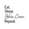 Vinyl Wall Art Decal - Eat Sleep Skin Care Repeat - - Trendy Motivational Skin Care Quote Sticker For Home Bedroom Closet Bathroom Mirror Boutique Beauty Salon Decor 1