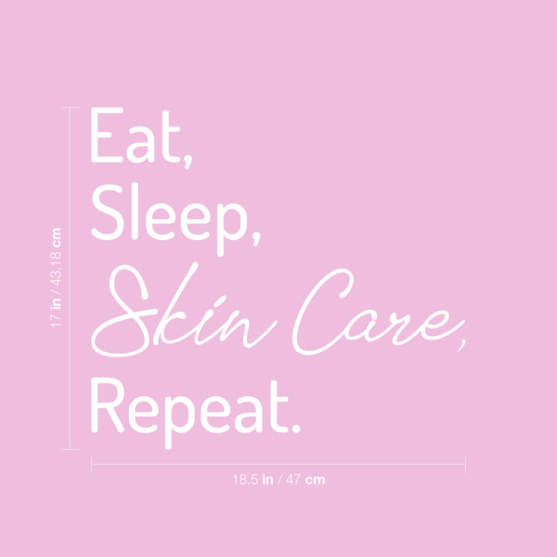 Vinyl Wall Art Decal - Eat Sleep Skin Care Repeat - 17" x 18.5" - Trendy Motivational Skin Care Quote Sticker For Home Bedroom Closet Bathroom Mirror Boutique Beauty Salon Decor 4