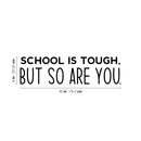 Vinyl Wall Art Decal - School Is Tough; But So You Are - Trendy Cute Positive Inspiring Good Vibes Quote Sticker For Home Kids Room Playroom Classroom School Library Decor 4