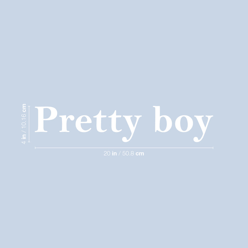 Vinyl Wall Art Decal - Pretty Boy - 4" x 20" - Trendy Cute Inspiring Positive Lovely Quote Sticker For Home Bedroom Kids Room Playroom Nursery Baby Room Daycare Classroom Decor 4