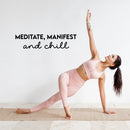 Vinyl Wall Art Decal - Meditate; Manifest And Chill - Trendy Motivating Cute Fun Positive Lifestyle Quote Sticker For Pilates Yoga Classes Home Gym Workout Room Fitness Decor 2