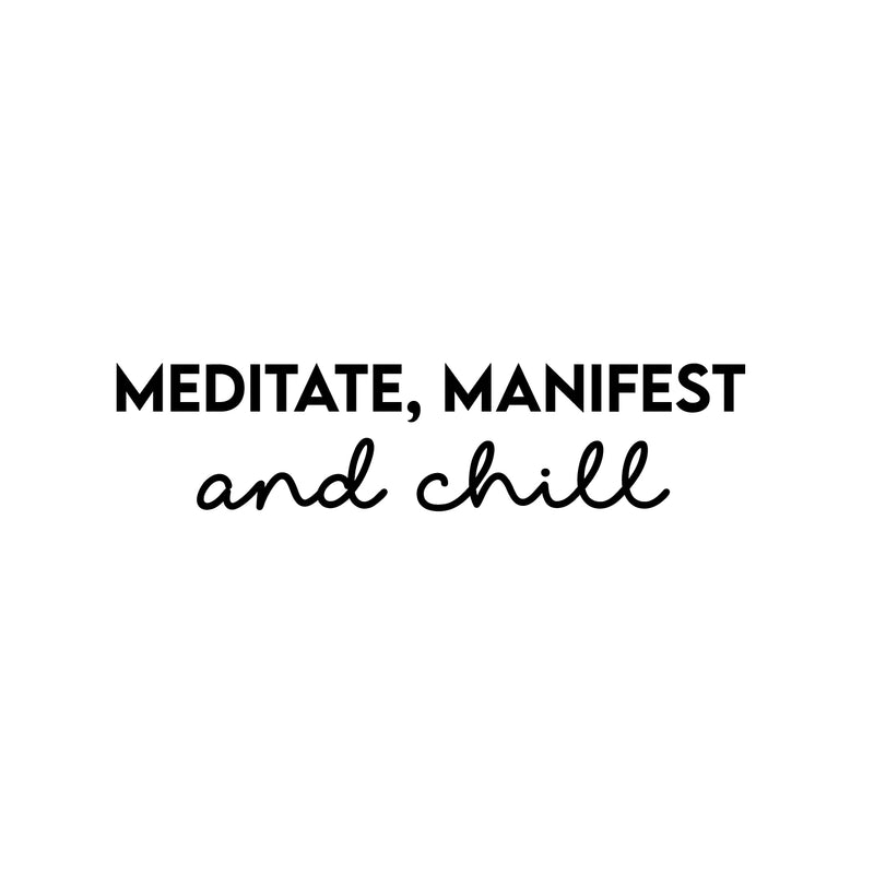 Vinyl Wall Art Decal - Meditate; Manifest And Chill - 7" x 30" - Trendy Motivating Cute Fun Positive Lifestyle Quote Sticker For Pilates Yoga Classes Home Gym Workout Room Fitness Decor 1