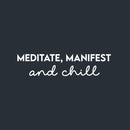 Vinyl Wall Art Decal - Meditate; Manifest And Chill - 7" x 30" - Trendy Motivating Cute Fun Positive Lifestyle Quote Sticker For Pilates Yoga Classes Home Gym Workout Room Fitness Decor 1