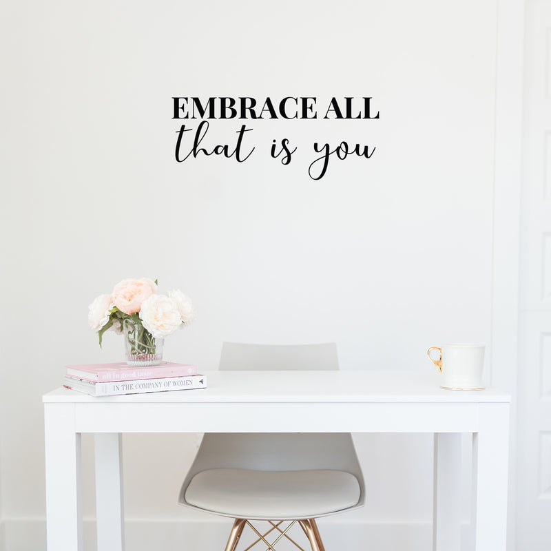 Vinyl Wall Art Decal - Embrace All That Is You - 10" x 25" - Trendy Inspiring Cute Positive Lovely Quote Sticker For Bedroom Closet Make Up Mirror Boutique Beauty Saloon Spa Selflove Decor 2