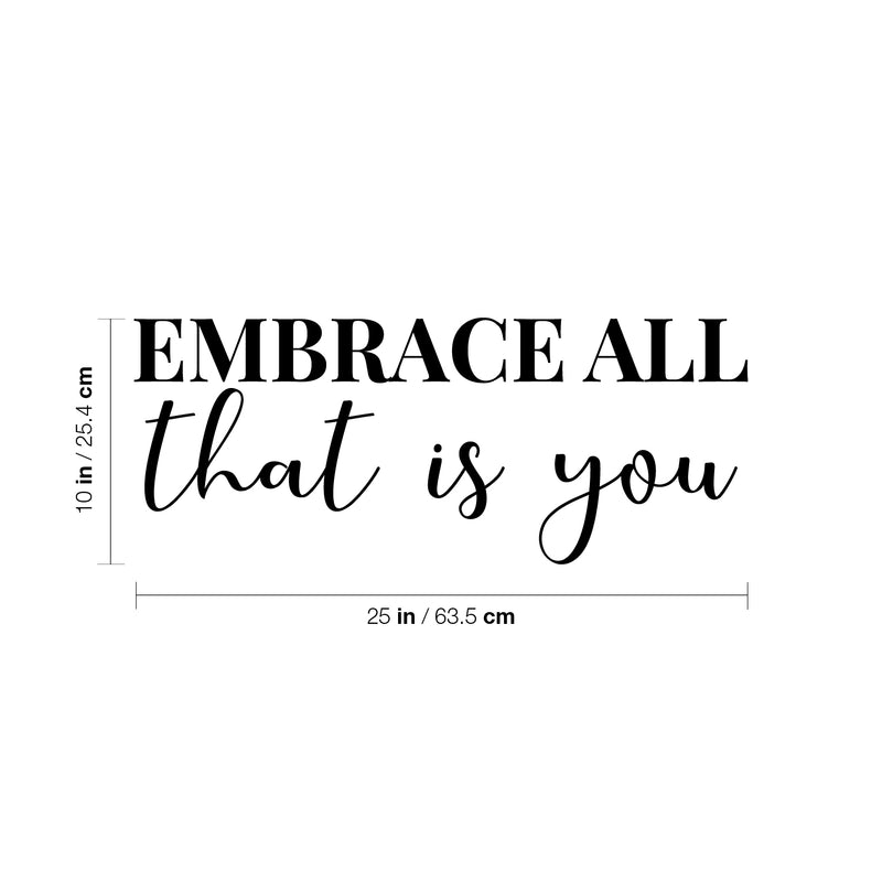 Vinyl Wall Art Decal - Embrace All That Is You - 10" x 25" - Trendy Inspiring Cute Positive Lovely Quote Sticker For Bedroom Closet Make Up Mirror Boutique Beauty Saloon Spa Selflove Decor 4