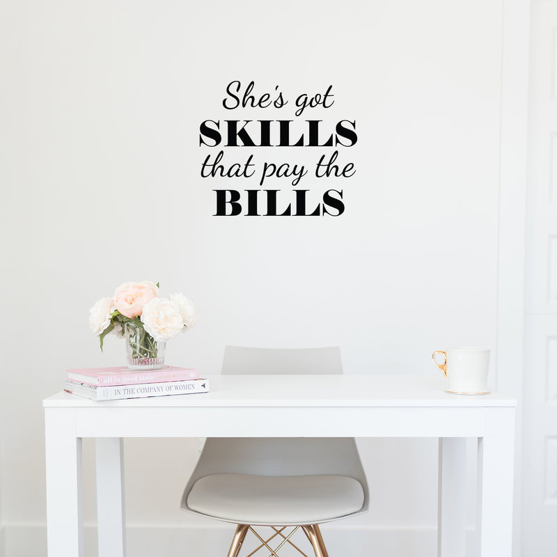 Vinyl Wall Art Decal - She's Got Skills That Pay The Bills - - Trendy Motivational Feminism Quote Sticker For Woman Home Bedroom Living Room Store Work Office Decor 3