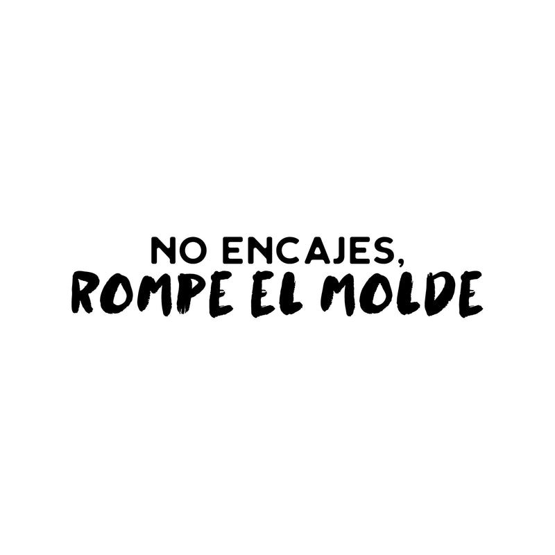 Vinyl Wall Art Decal - No Encajes Rompe El Molde / Don't Fit Break The Mold - 6" x 30" - Trendy Cute Inspiring Positive Spanish Quote Sticker For Bedroom Living Room Playroom Kids Room Decor 1