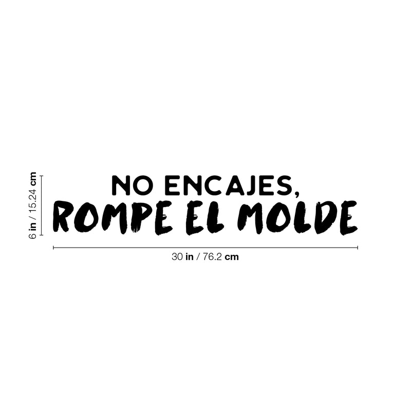 Vinyl Wall Art Decal - No Encajes Rompe El Molde / Don't Fit Break The Mold - 6" x 30" - Trendy Cute Inspiring Positive Spanish Quote Sticker For Bedroom Living Room Playroom Kids Room Decor 4