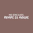 Vinyl Wall Art Decal - No Encajes Rompe El Molde / Don't Fit Break The Mold - 6" x 30" - Trendy Cute Inspiring Positive Spanish Quote Sticker For Bedroom Living Room Playroom Kids Room Decor 1