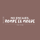 Vinyl Wall Art Decal - No Encajes Rompe El Molde / Don't Fit Break The Mold - 6" x 30" - Trendy Cute Inspiring Positive Spanish Quote Sticker For Bedroom Living Room Playroom Kids Room Decor 4
